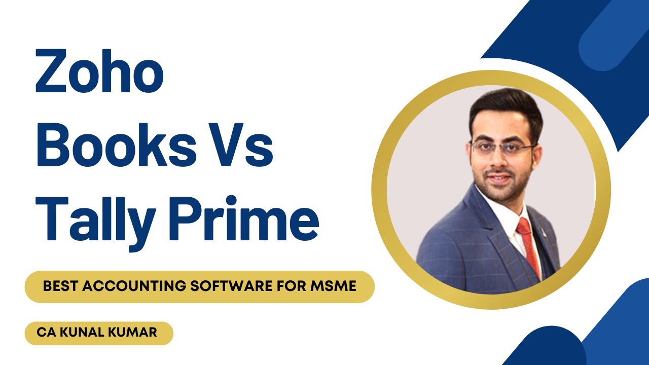 Zoho Books Vs Tally Prime | Best Accounting Software for Small & Medium Business | CA Kunal Kumar