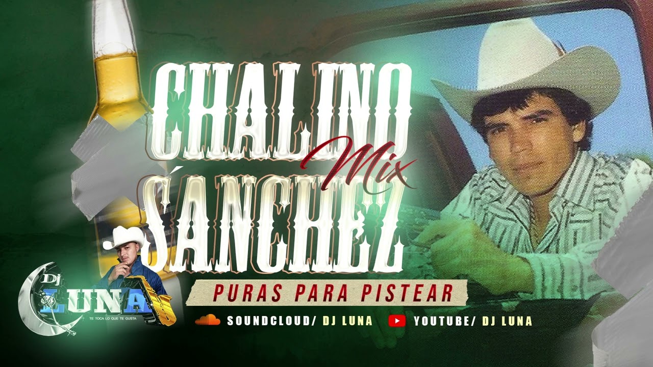 CHALINO SANCHEZ MIX PURAS PARA PISTEAR DJ LUNA 2022
