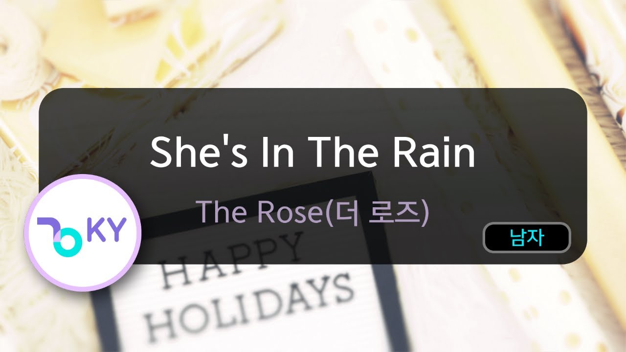 She's In The Rain - The Rose(더 로즈) (KY.79838) / KY KARAOKE