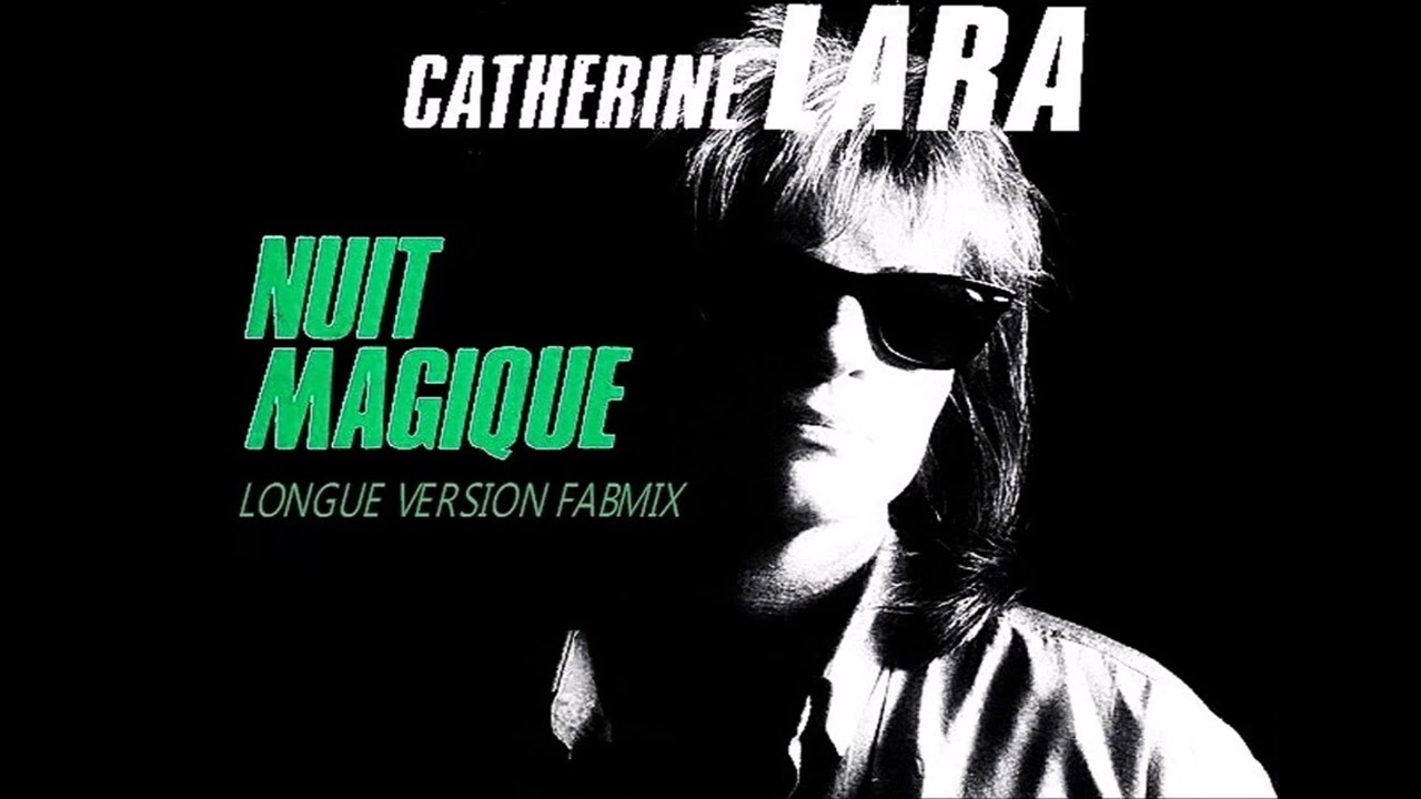 Catherine Lara - Nuit Magique - Longue version Fabmix 1985