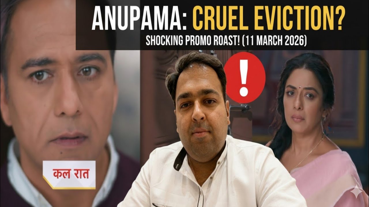 Anupama 11 March 2026 Promo: Another Eviction Drama? | Honest Roast & Review