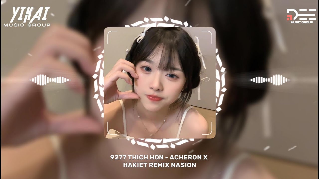 9277 THÍCH HÔN - ACHERON X HAKIET REMIX NASION｜Y I K A I MUSIC GROUP
