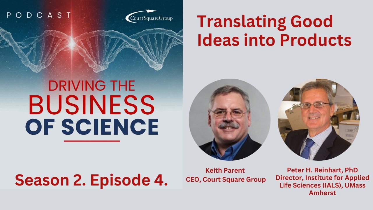 Translating Good Ideas into Products. Driving the Business of Science. S2 E4