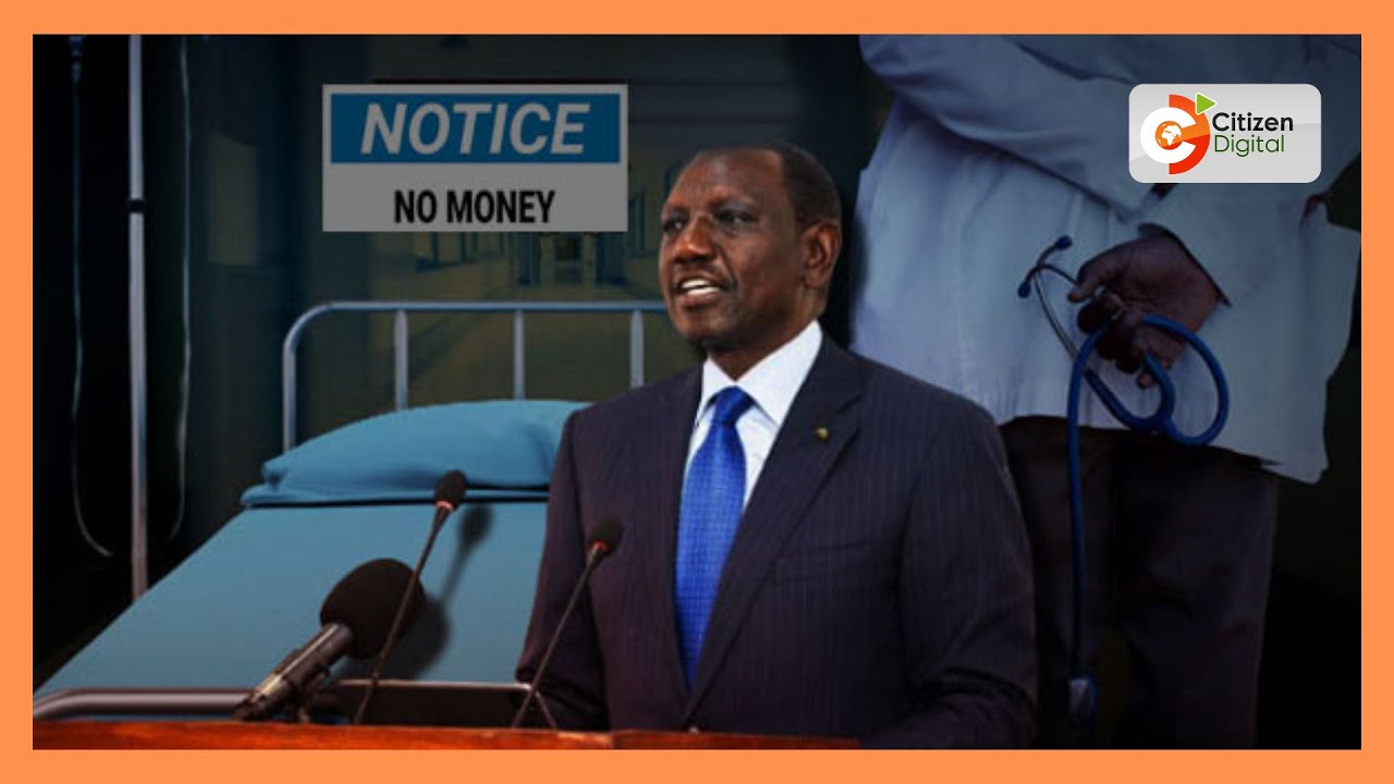 "We don't have money to give you," President Ruto tells striking doctors