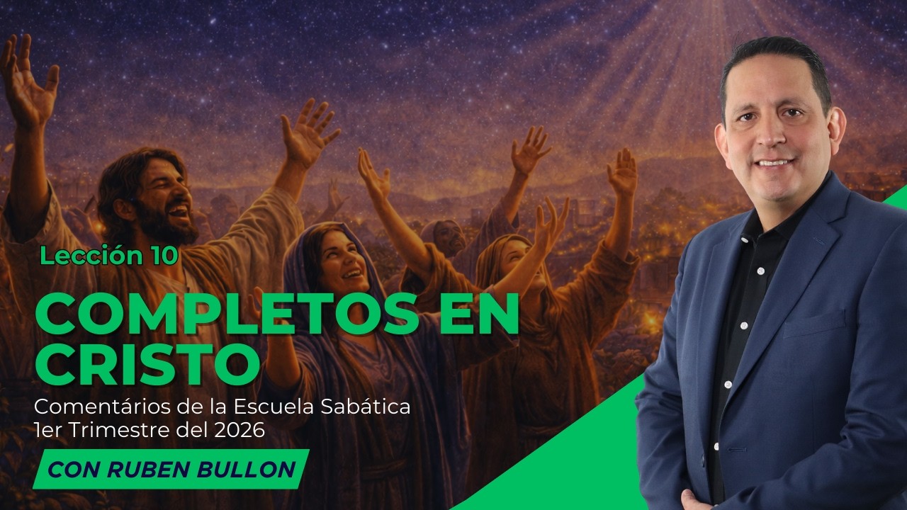 Ruben Bullon - Lección 10 - COMPLETOS EN CRISTO