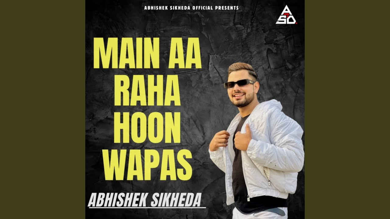 Main Aa Raha Hoon Wapas
