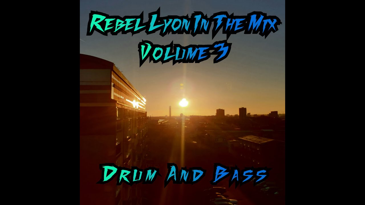 Rebel Lyon In The Mix Volume 3 #rebellyon #drumandbass #mixtape #432hz #macromusician