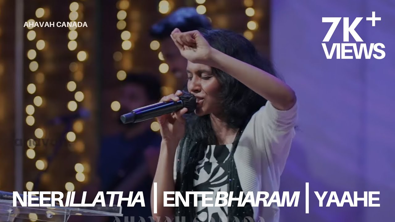 Neer Illatha + Ente Bharam + Yaahe Angennum - Ahavah Worship | Henna | Joel | Julie