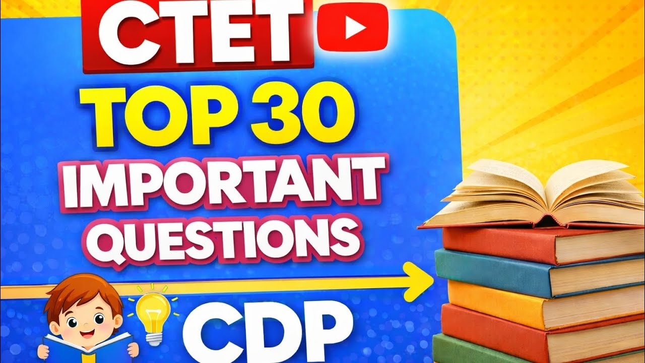 CTET Top 30 Important PYQ Questions | CDP Pedagogy | CTET 2026 Preparation 🔥