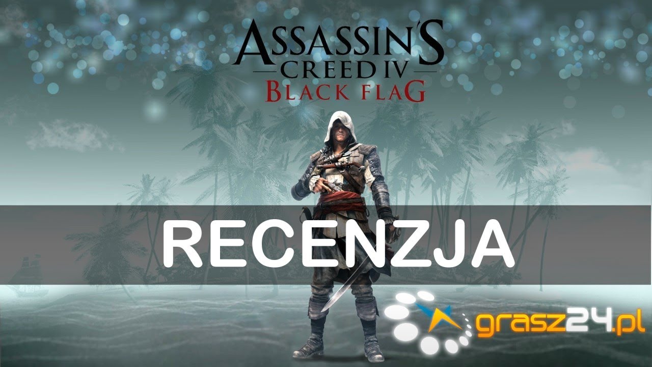 Assassin's Creed 4: Black Flag PL - video recenzja - grasz24.pl