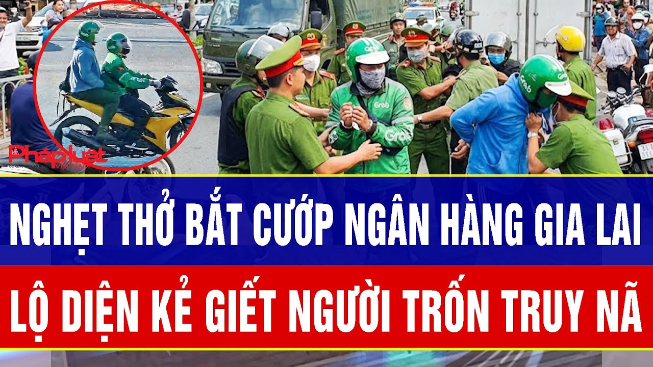 Điểm nóng trưa 6/2: Nghẹt thở vây bắt tên cướp ngân hàng Gia Lai: Lộ diện kẻ giết người trốn truy nã