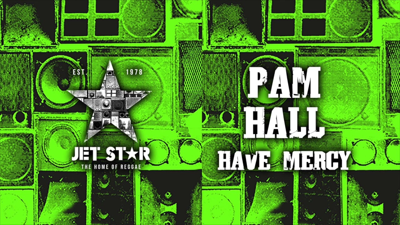 Pam Hall - Have Mercy (Official Audio) | Jet Star Music