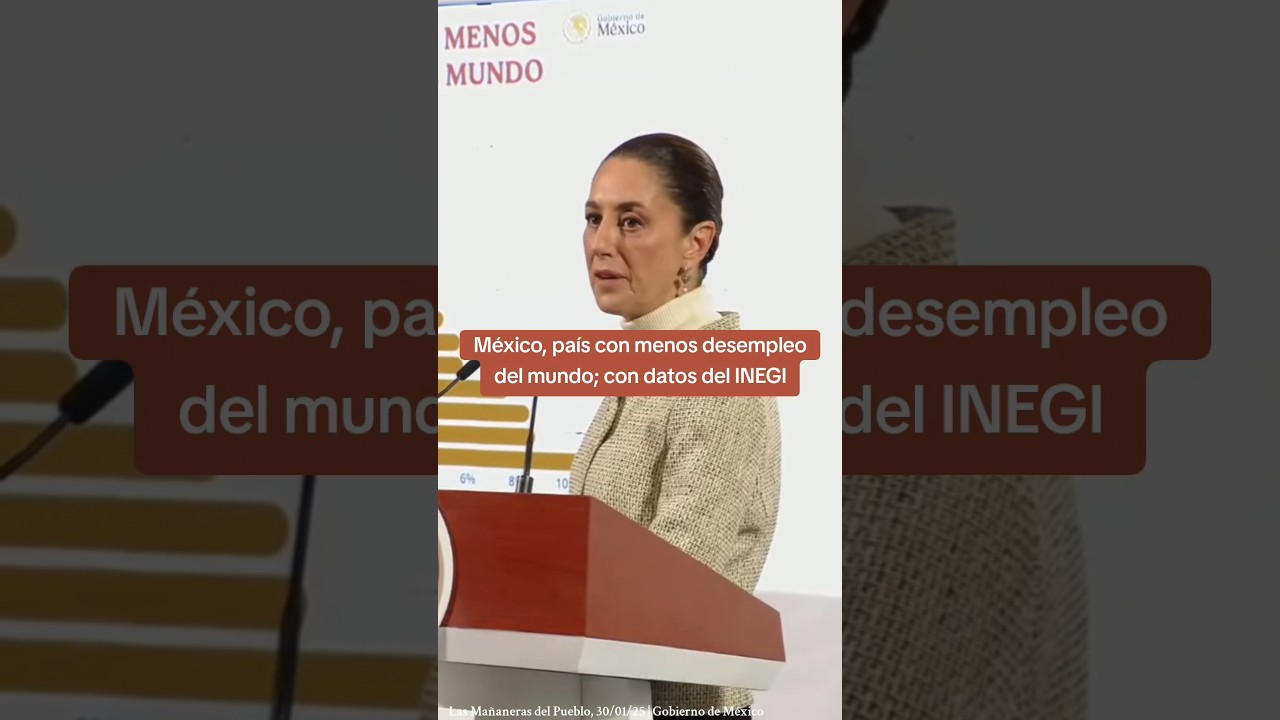 M&eacute;xico, pa&iacute;s con menos desempleo del mundo; con datos del INEGI | P18 ⏰