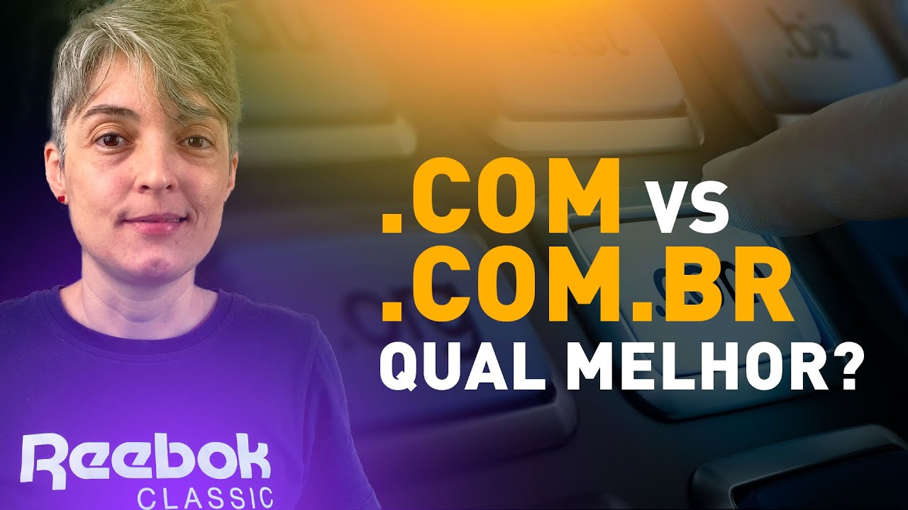 Qual melhor Dominio .COM ou .COM.BR? E onde comprar dom&iacute;nio .com?