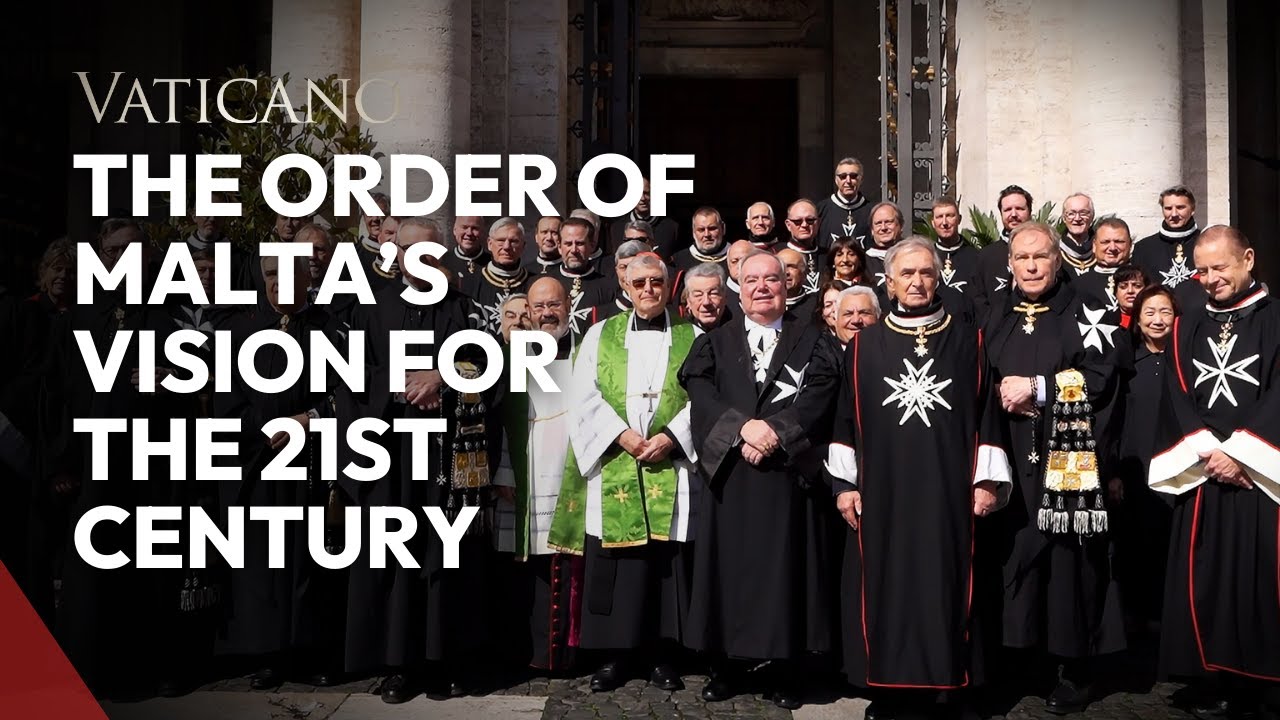 The Order of Malta’s Vision for the 21st Century