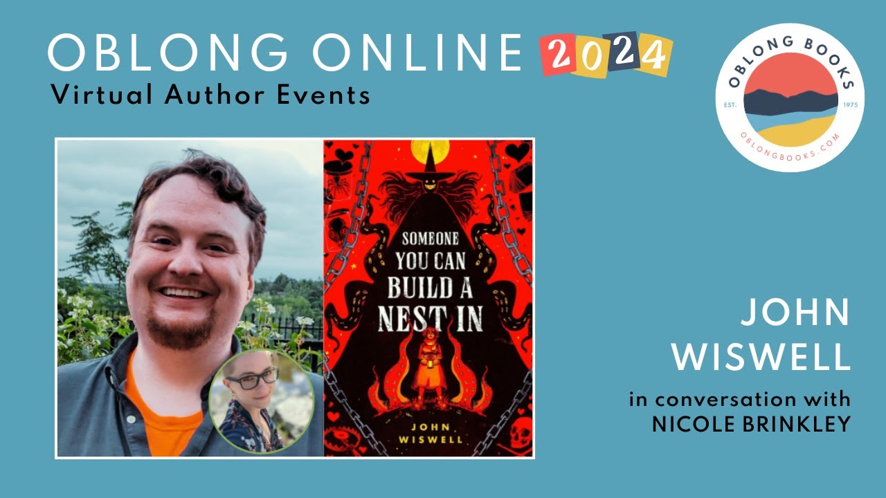 Oblong Online: John Wiswell, SOMEONE YOU CAN BUILD A NEST IN