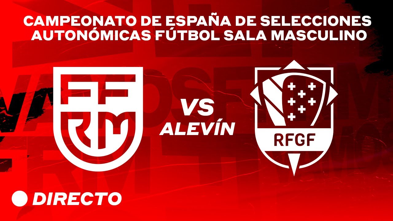 🔴 [DIRECTO] FFRM vs RFGF | ALEVÍN MASCULINO | CESAFS