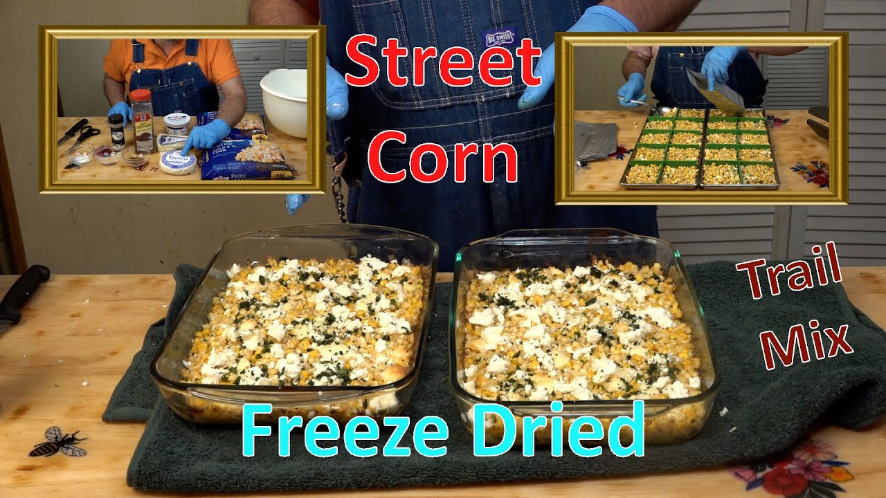 Freeze Dried Street Corn Trail Mix Or Rehydrated Ep378