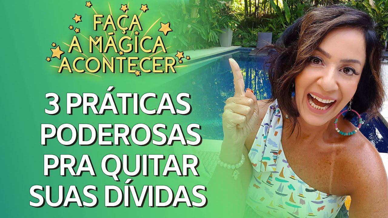 3 PRÁTICAS PODEROSAS PRA QUITAR SUAS DÍVIDAS | FAÇA A MÁGICA ACONTECER