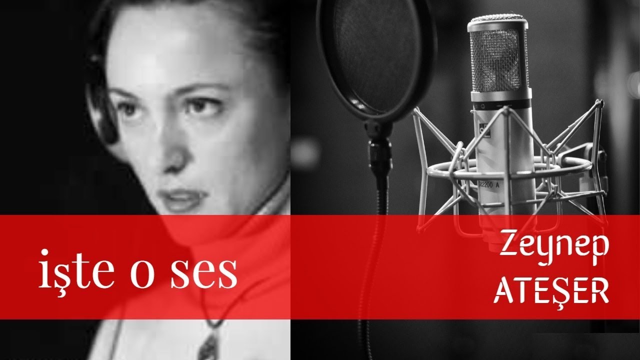 ZEYNEP ATEŞER / SESLENDİRME SANATÇISI / İŞTE O SES