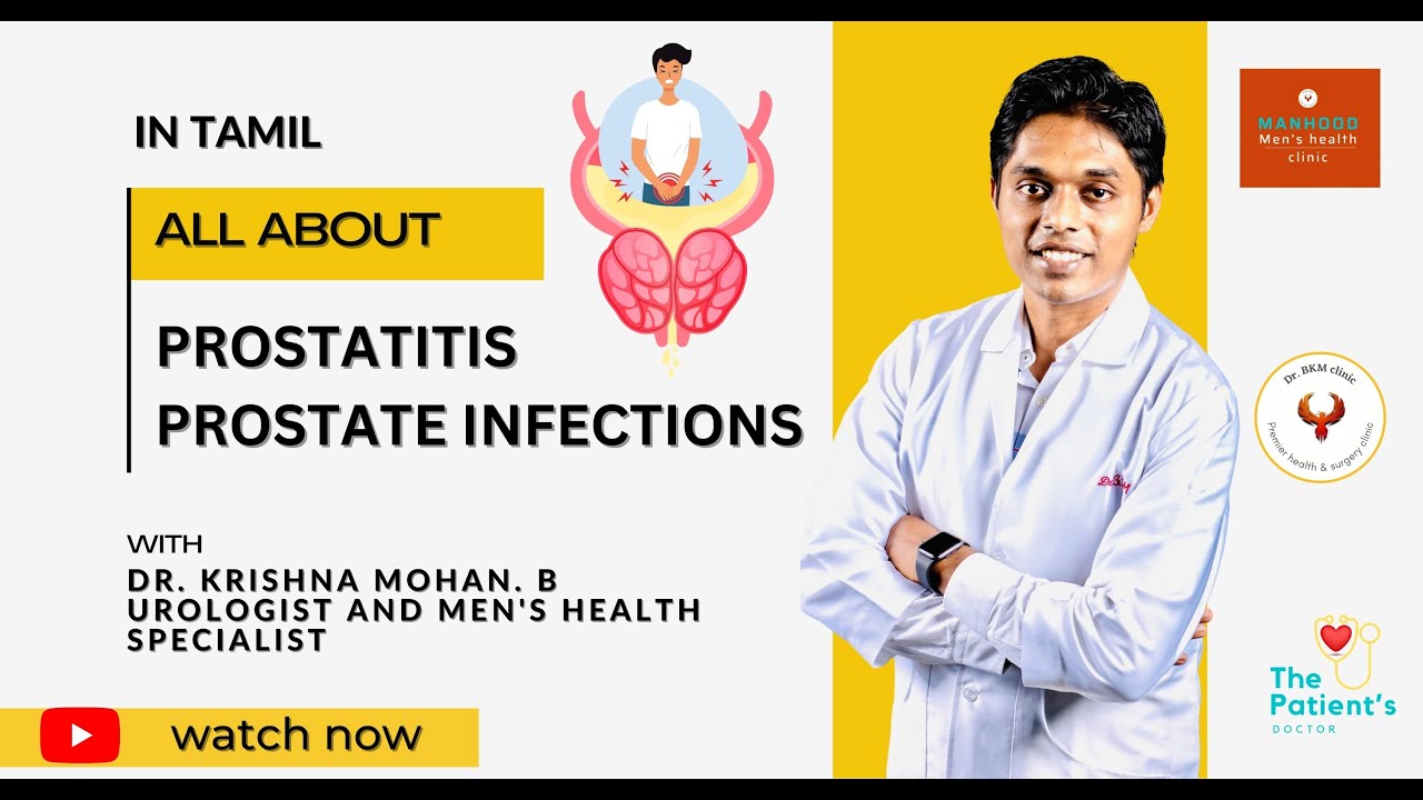 All about prostatitis and prostate infections with its treatment explained in tamil by urologist.