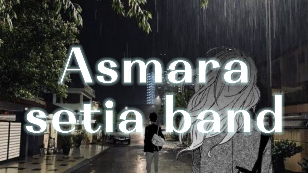 SETIA BAND || ASMARA (lirik)