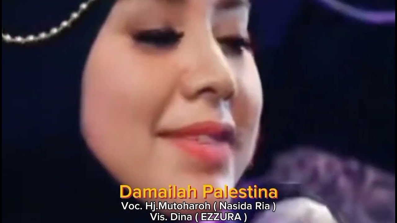DAMAILAH PALESTINA - Voc.Hj.Muthoharoh (Nasida Ria) Visual Dina (EZZURA) Kasidah.(@m.samsudin843)