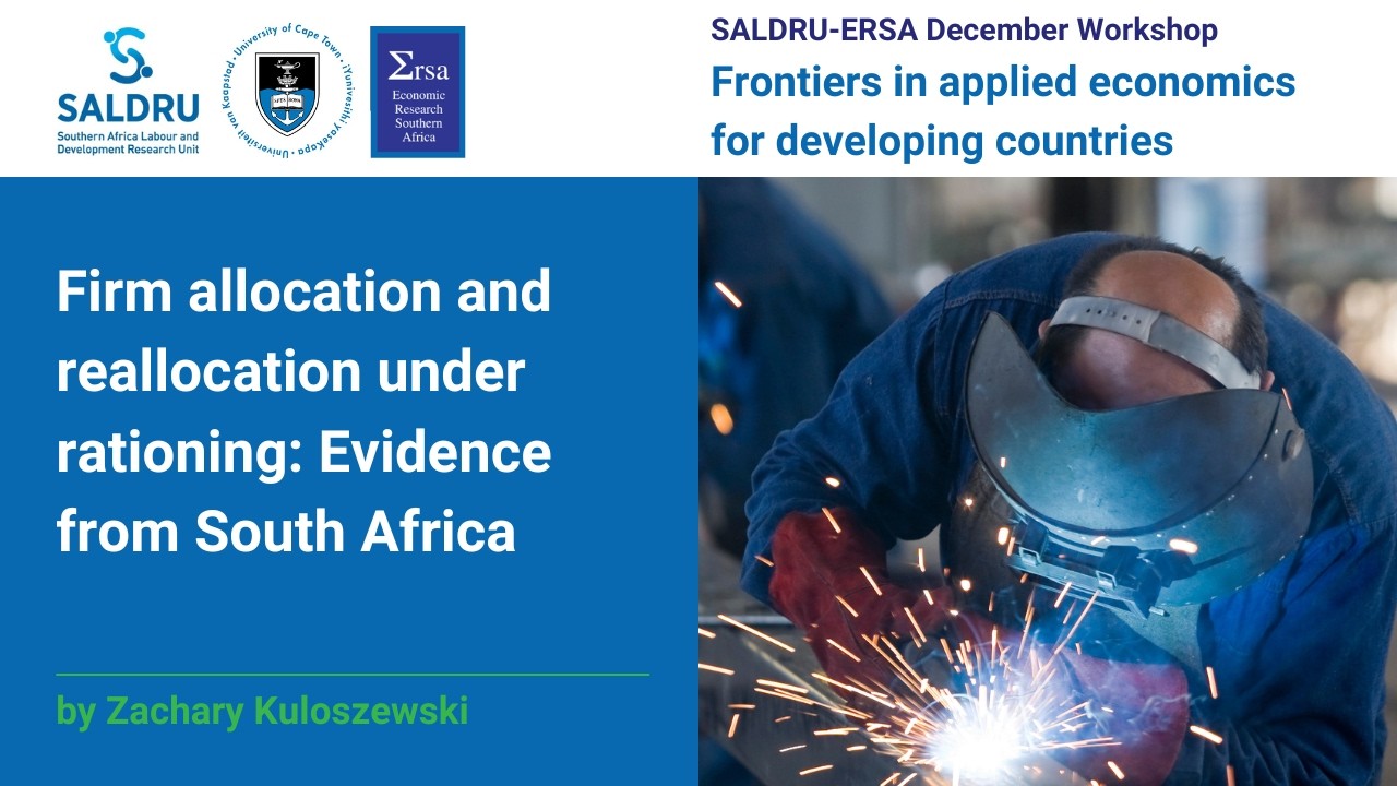 Firm allocation and reallocation under rationing: Evidence from South Africa ~ Zachary Kuloszewski