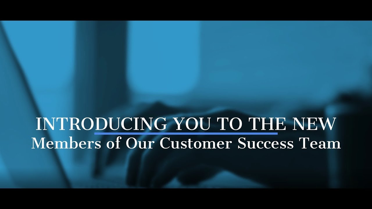 Introducing Our Customer Success Team
