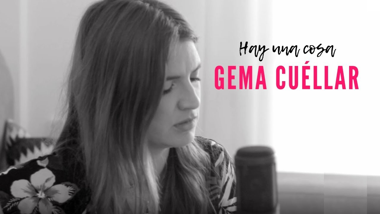 Gema Cuéllar - Hay una cosa