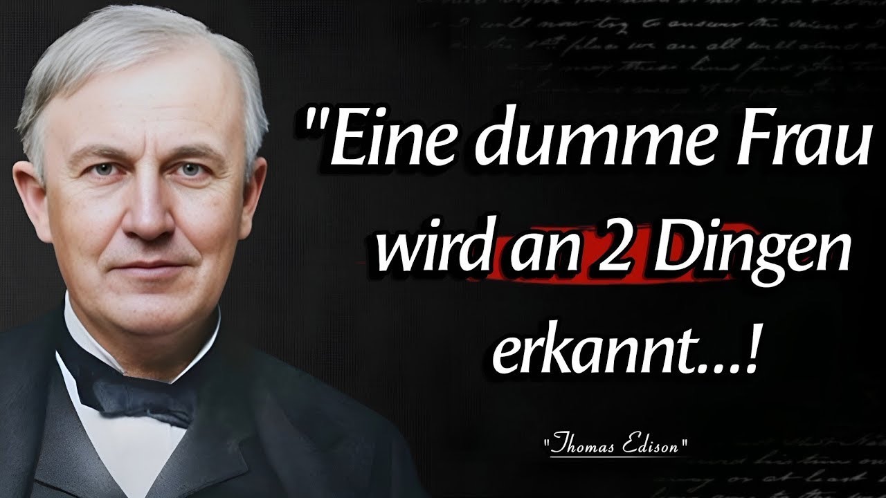 Zwei beste Wege, eine t&ouml;richte Frau zu erkennen | Thomas Edison Zitate 