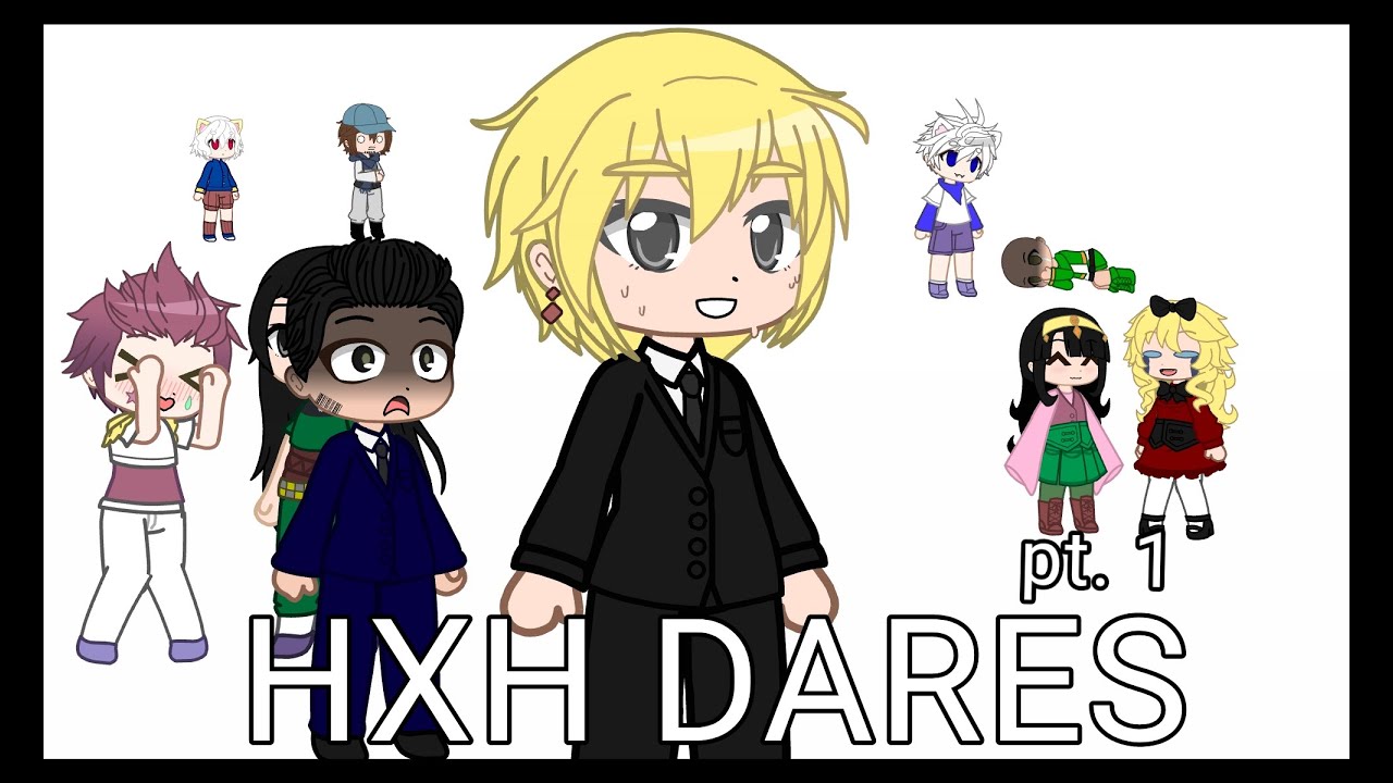 HxH dares pt.1|| HxH || Gacha Club || pt. 1/?|| 500 sub special|| read desc