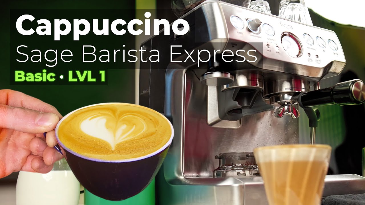 Cappuccino · Sage/Breville Barista Express · LVL 1