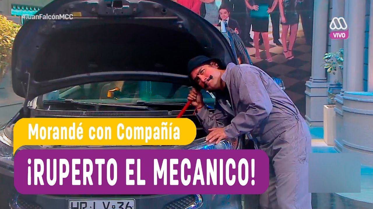 &iexcl;Ruperto el mecanico! - Morand&eacute; con Compa&ntilde;&iacute;a 2017