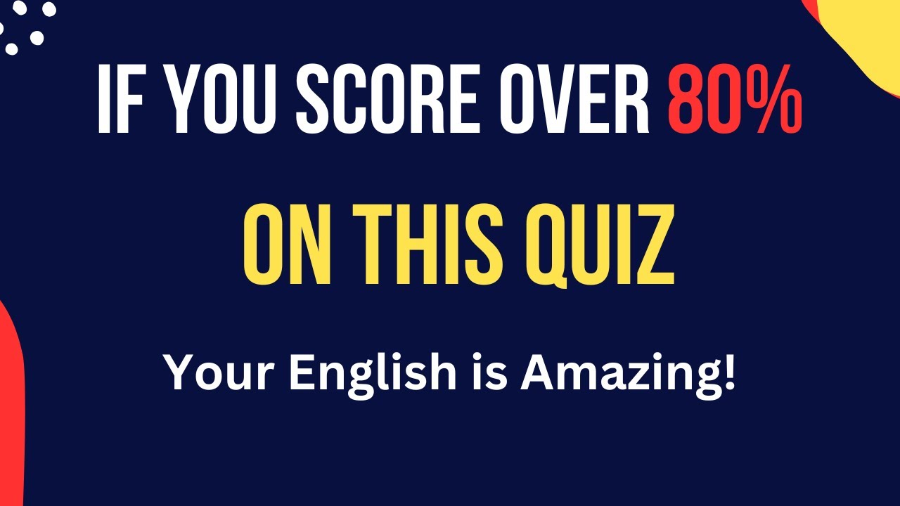 Mixed English Grammar Quiz  || If Score over 80% _ Your English Is AMAZING!
