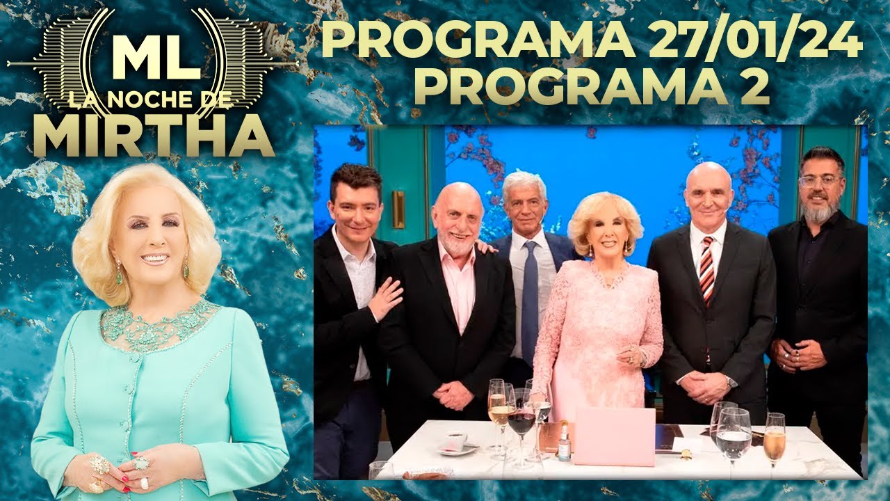 LA NOCHE DE MIRTHA - Programa 27/01/24 - PROGRAMA 2 - TEMPORADA 2024