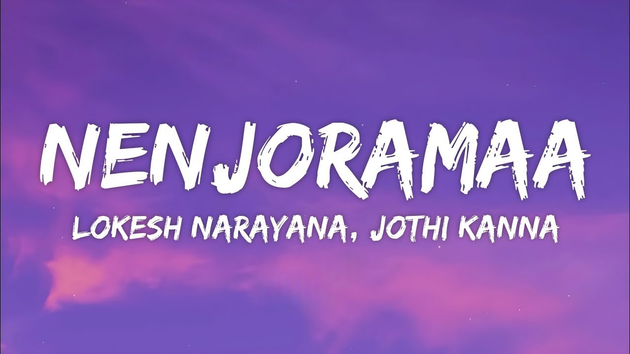 Nenjoramaa (Lyrics) | Reels Trending Song | Lokesh Narayana | feat.Jothi Kanna | Trending Song