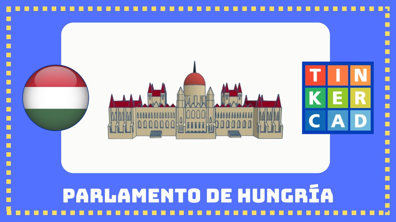 Español Tutorial Tinkercad - Parlamento de Hungría, Budapest, Hungría