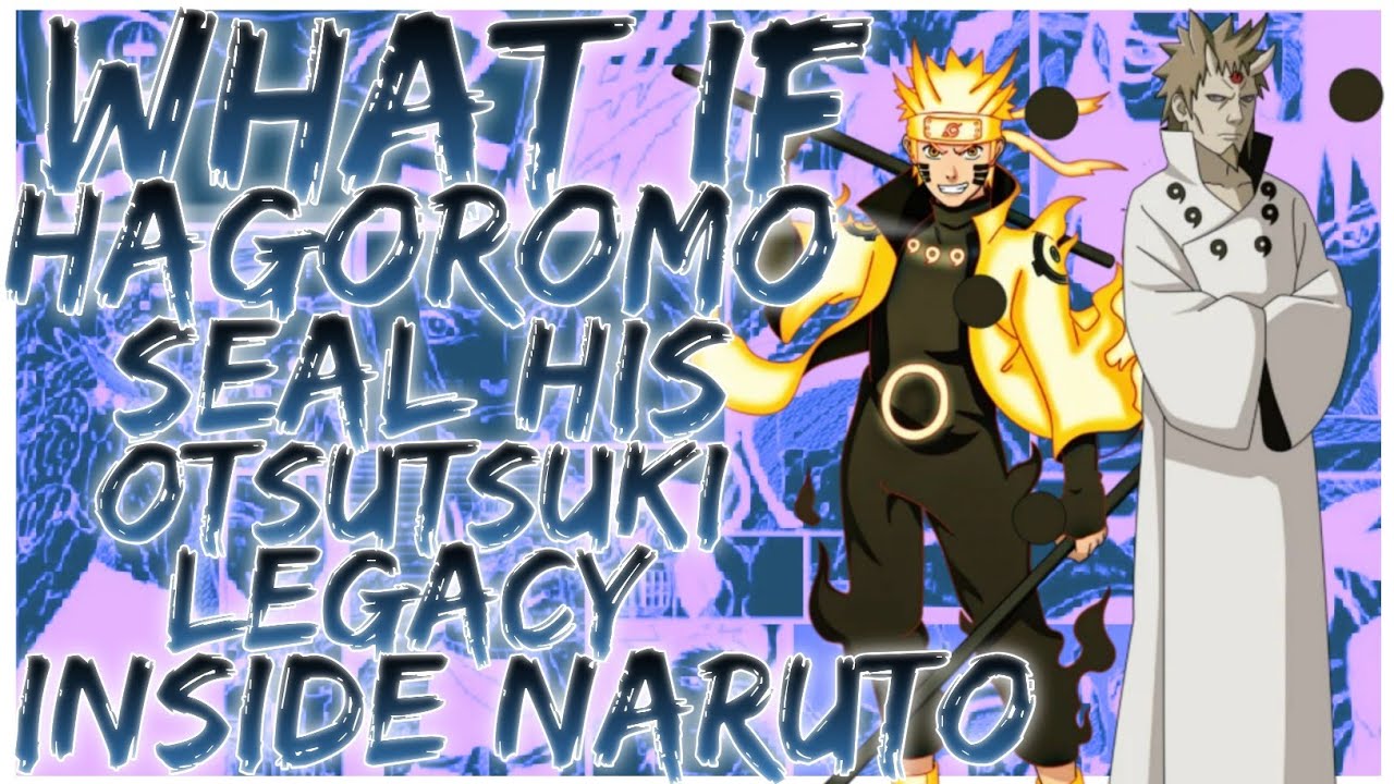 what if Hagoromo seal his otsutsuki legacy inside naruto