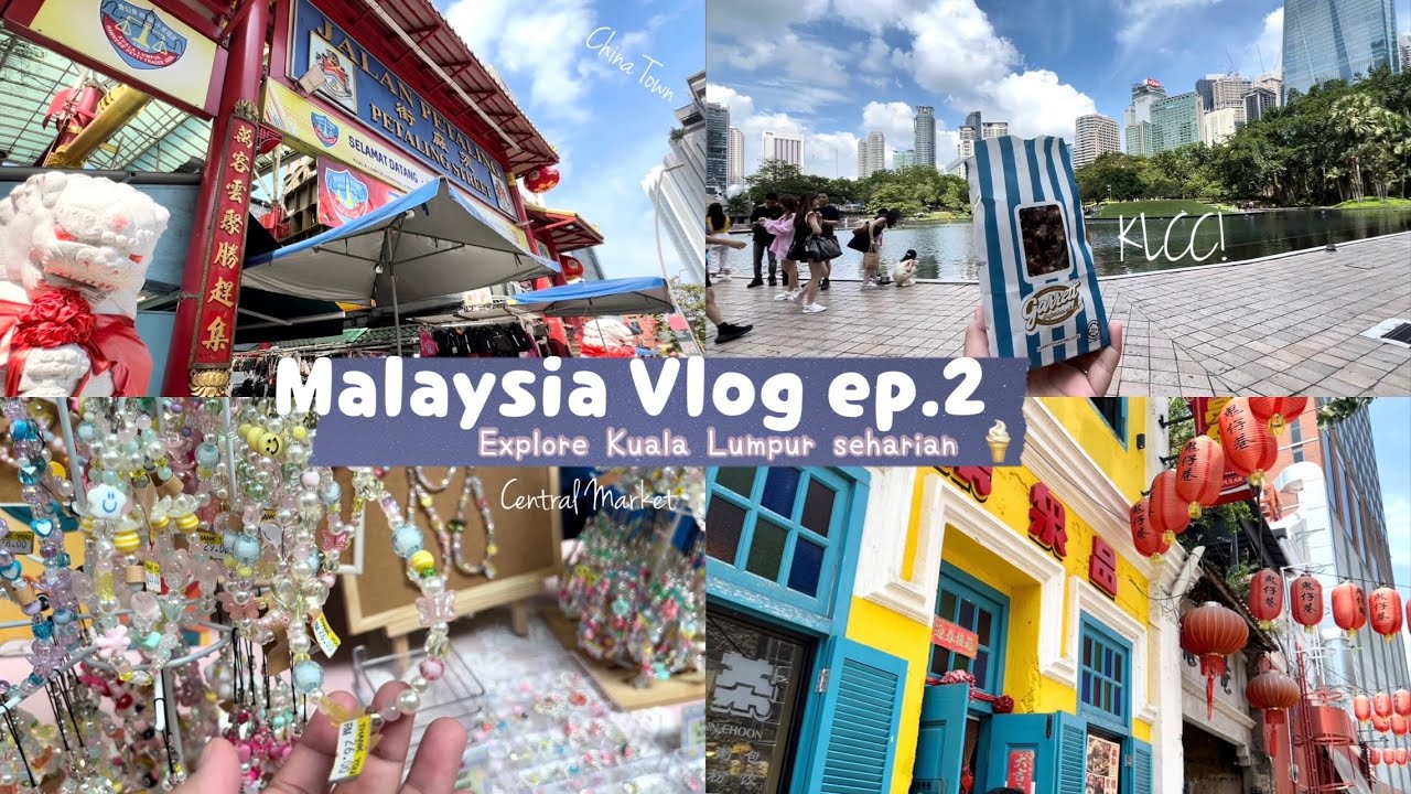 Malaysia vlog 🇲🇾 ep.2 : Seharian keliling Kuala Lumpur, Chinatown, Central market tour, KLCC Suria
