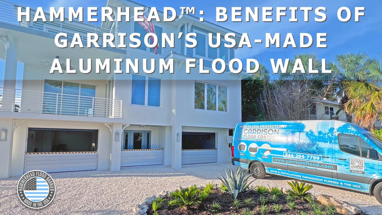 Hammerhead: Benefits of Garrison's USA Made Aluminum Flood Wall