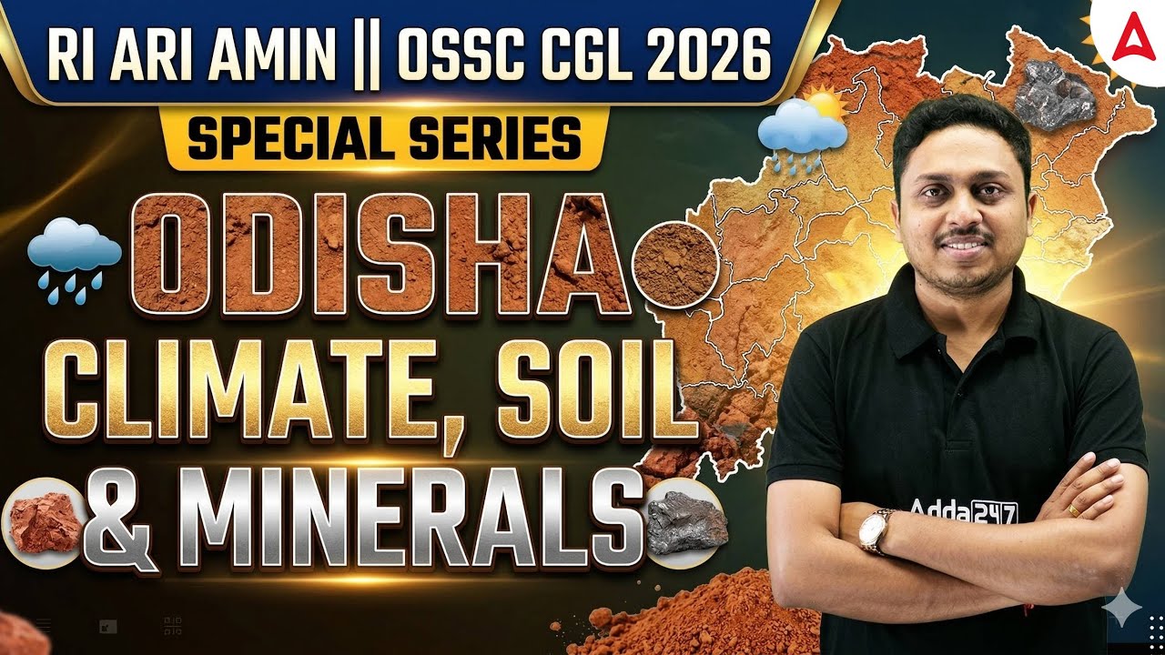 RI ARI AMIN, OSSC CGL Classes 2026 | ODISHA CLIMATE,SOIL & MINERALS | Special Series by Soumya Sir