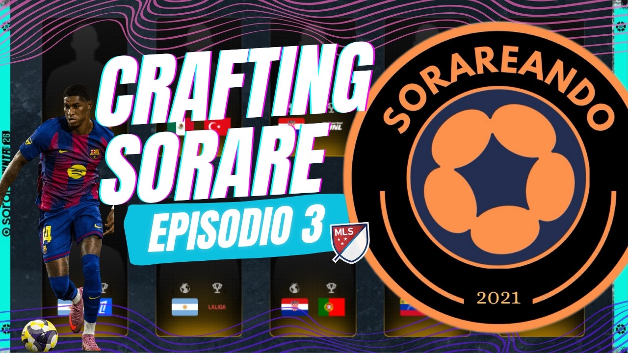 Crafting de Sorare Ep. 3 Sorareando