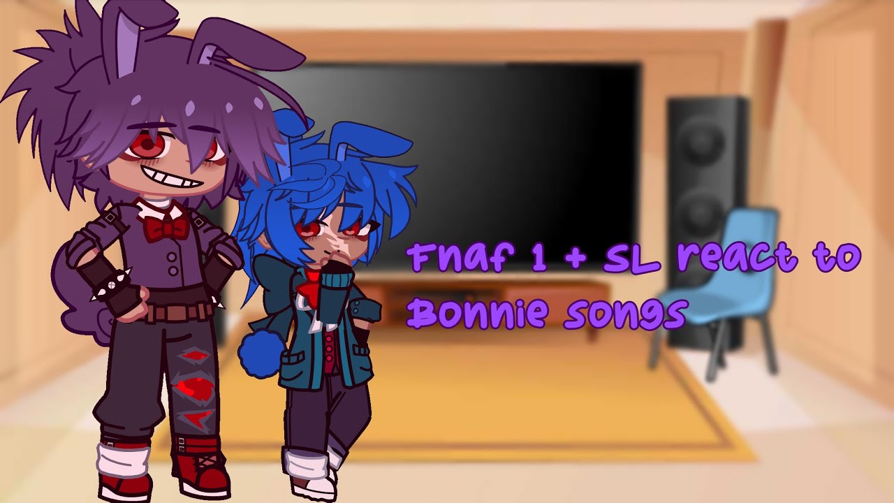 Fnaf 1 + SL react to Bonnie | GCRV | brainrotz