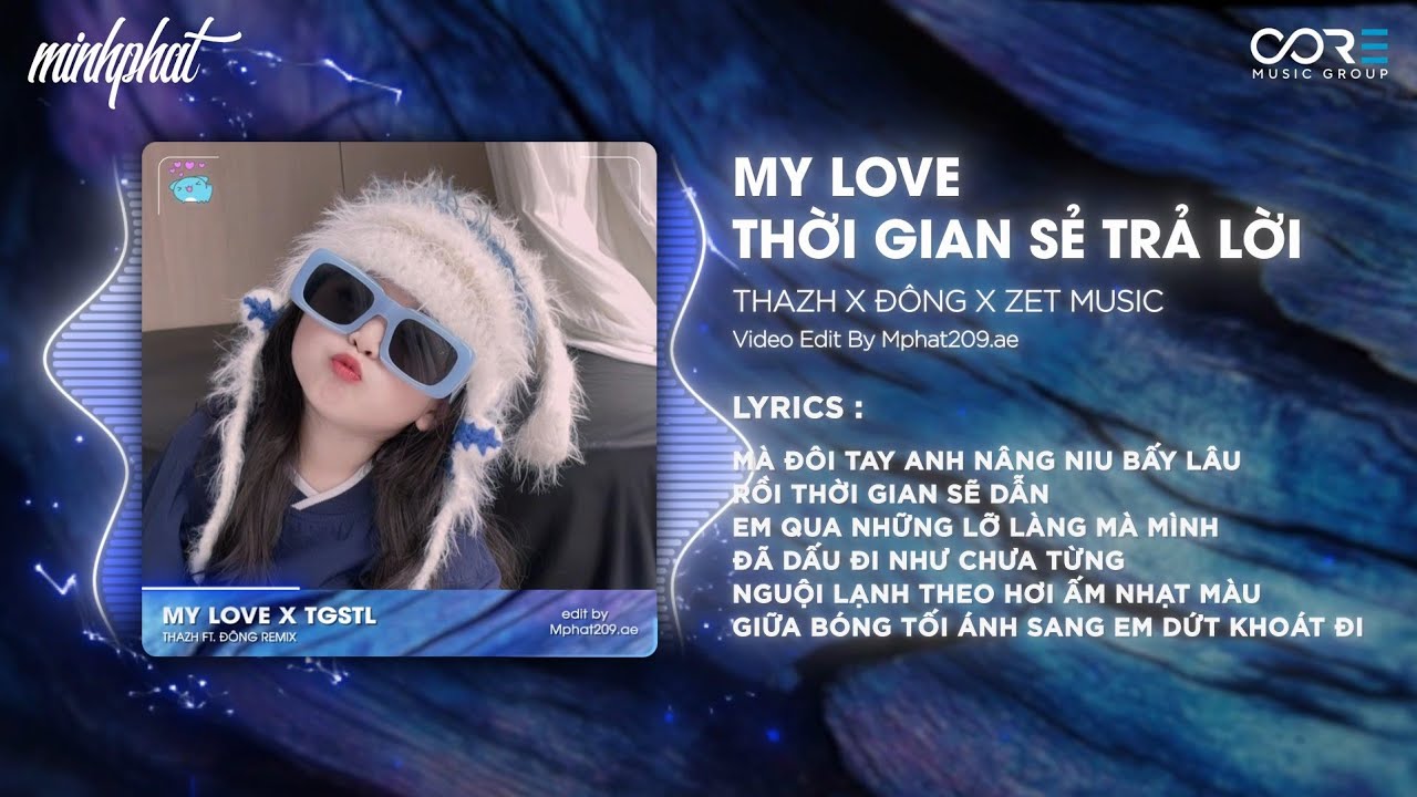 MY LOVE X THỜI GIAN SẼ TRẢ LỜI (BẢN CHUẨN TIKTOK) - THAZH FT. ĐÔNG REMIX | ZET MUSIC