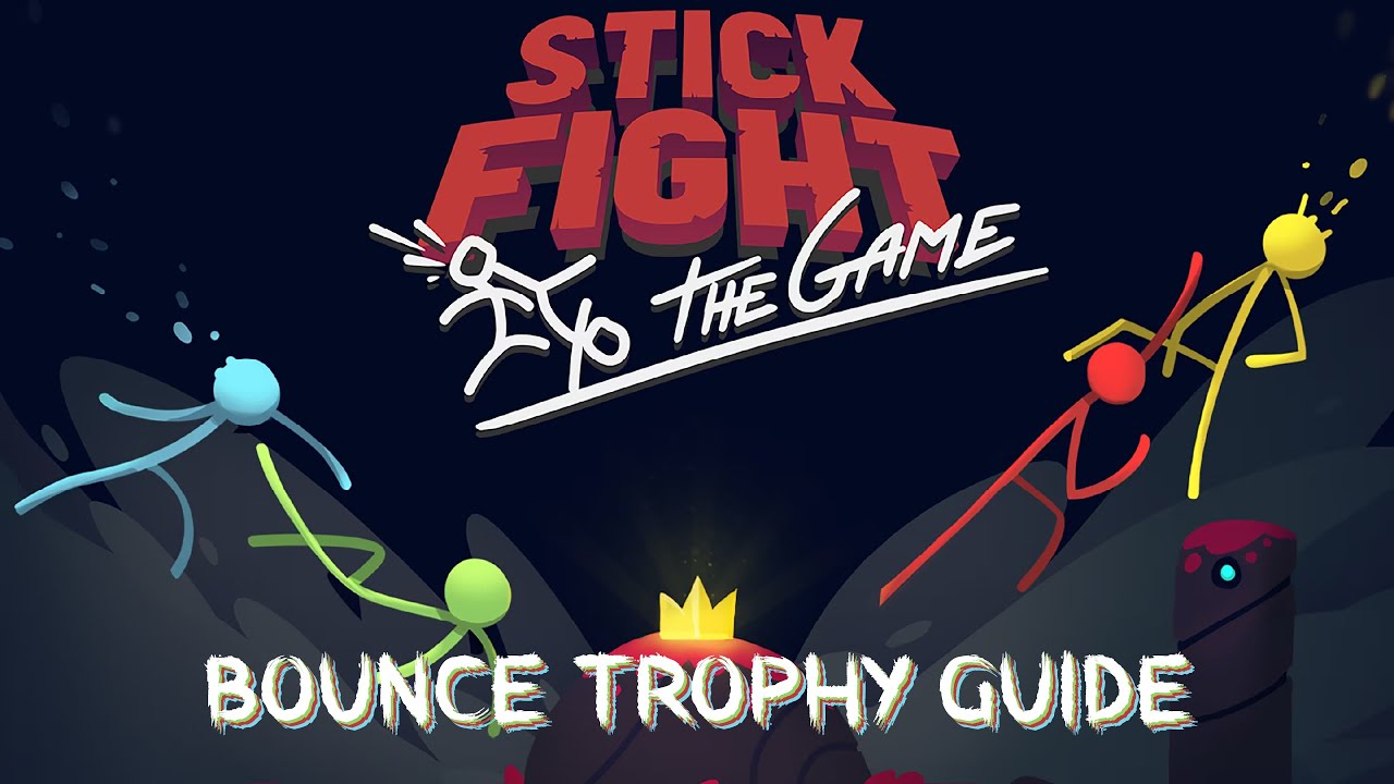 Stick Fight: The Game - Bounce Trophy Guide [2 Controllers]
