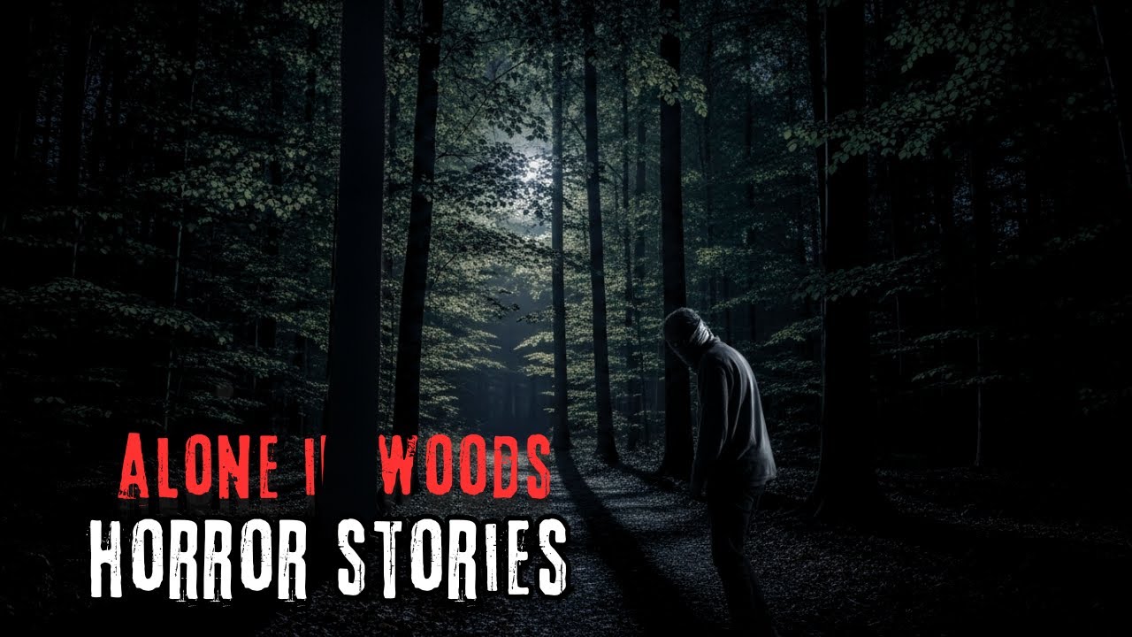 3 Distrubing Alone In Woods Horror Stories