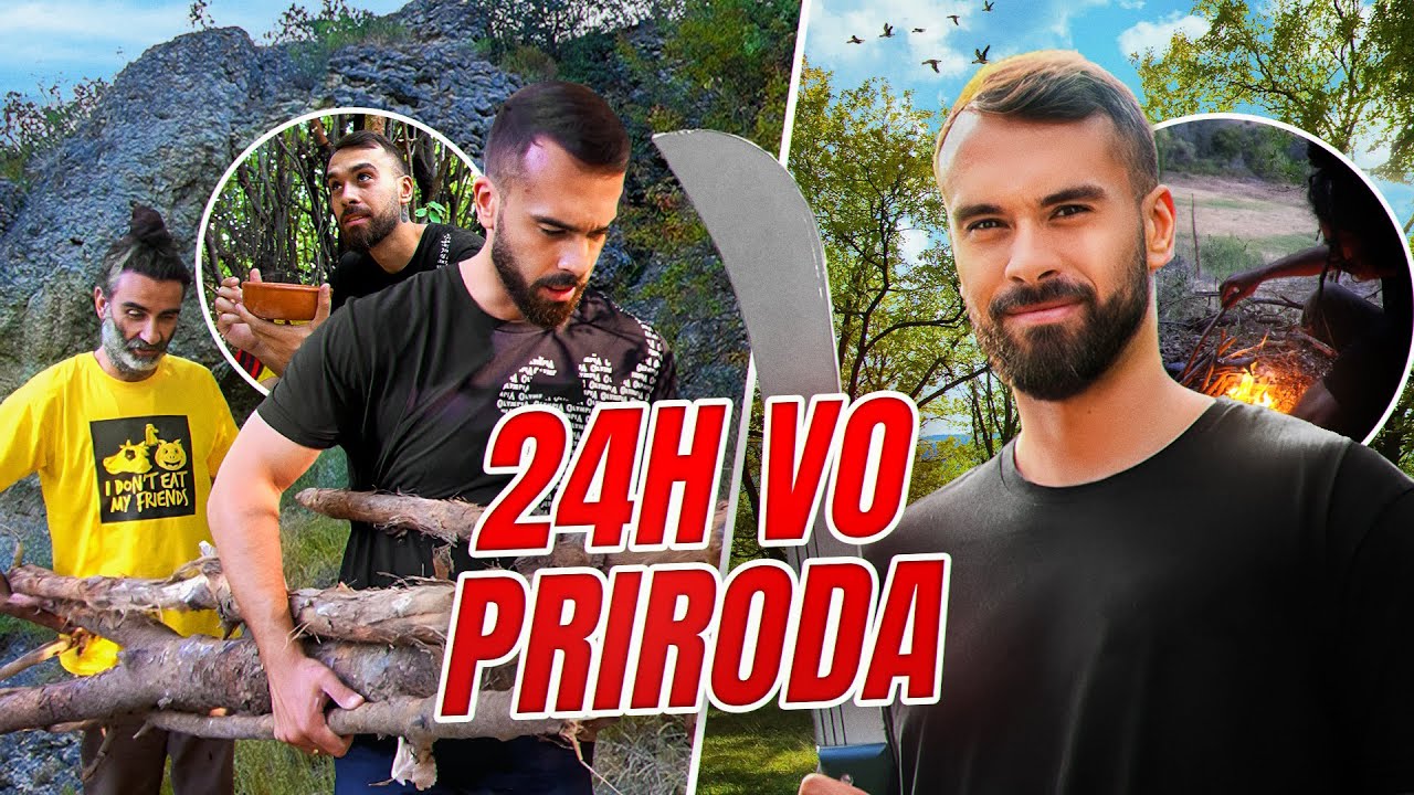 24H ZIVEAM KAKO DIMCHE VO PRIRODA!