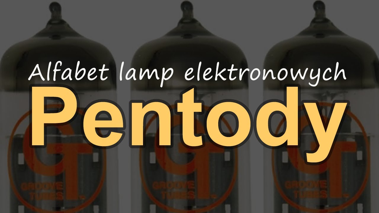 Alfabet lamp elektronowych - Pentody #RS Elektronika #246
