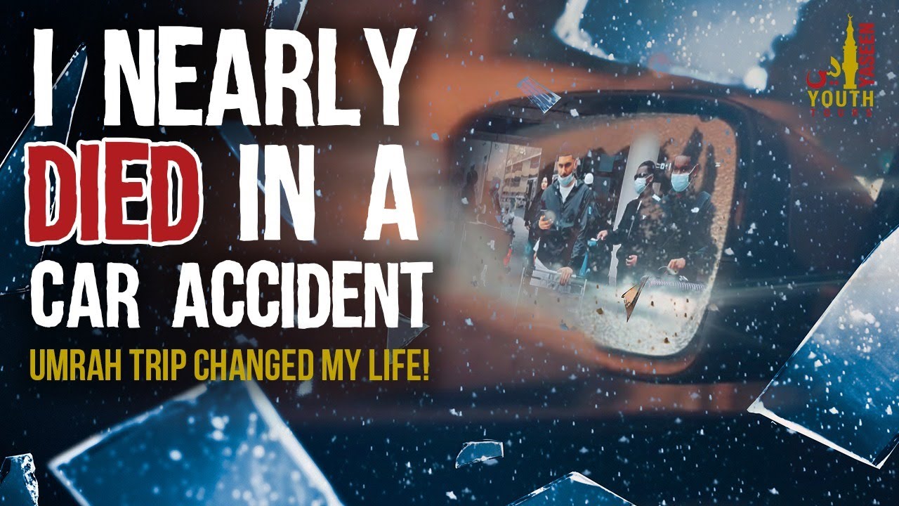 I nearly died in a car accident, I know this umrah trip is going to change my life!